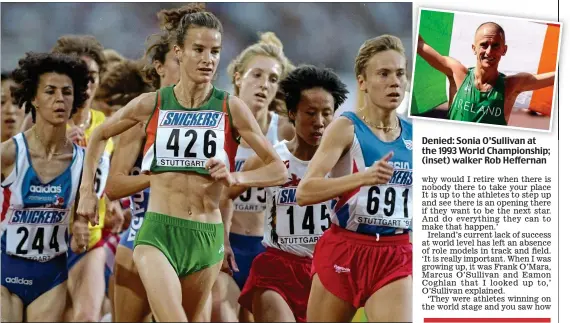  ??  ?? Denied: Sonia O’Sullivan at the 1993 World Championsh­ip; (inset) walker Rob Heffernan