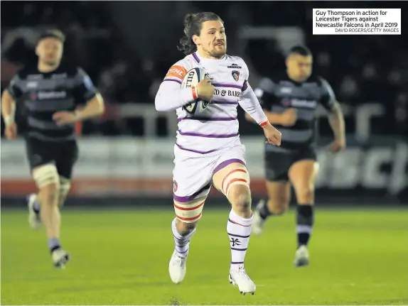  ??  ?? Guy Thompson in action for Leicester Tigers against Newcastle Falcons in April 2019