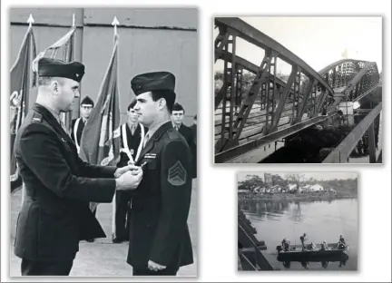  ?? SUBMITTED PHOTOS ?? Left: Sergeant James Dougherty is presented the Silver Star. Top right: The Troui (pronounced Troy) Bridge a few weeks after it was destroyed by NVA sappers. According to Jim Latta, ”There was a Marine machine gun posted between stone piling and the steel structure of the bridge. This was designed to protect the bridge from waterborne demolition by sappers (special or elite assault troops). When sappers attacked they did not come by water. They overran the bridge defenses and then ran to the center of the bridge where they set off the charges. The bridge collapsed on the Marines in the gun pit underneath and crushed them to death.” Bottom Right: Jim Latta took this photo from the Troui Bridge facing north and shows the old French fort with the watch tower. The boat is returning from patrol with a deceased NVA solider aboard.