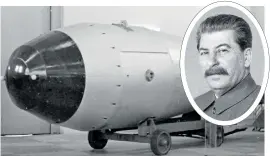  ??  ?? World’s most powerful N-bomb, tested by Russia in 1961. Inset Stalin