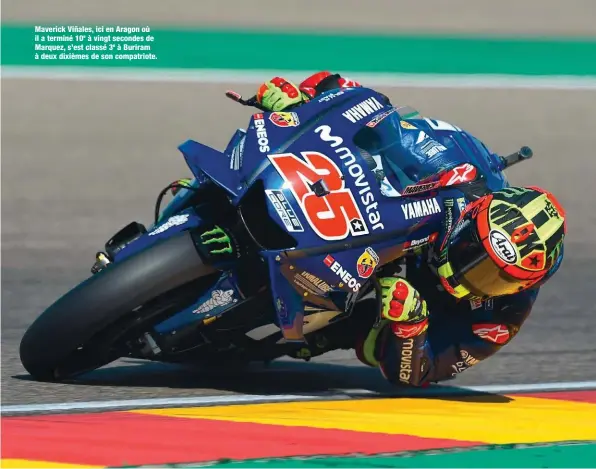  ??  ?? Maverick Viñales, ici en Aragon où il a terminé 10e à vingt secondes de Marquez, s’est classé 3e à Buriram à deux dixièmes de son compatriot­e.