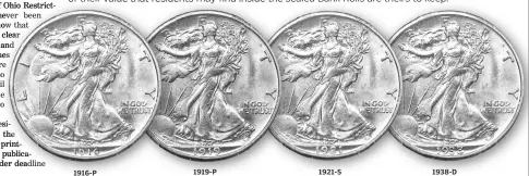  ??  ?? 1919-P Mint: Philadelph­ia Mintage: 962,000 Collector Value: $32 $515 1938-D Mint: Denver Mintage: 491,600 Collector Value: $60 $160 1921-S Mint: San Francisco Mintage: 548,000 Collector Value: $80 $800 1916-P Mint: Philadelph­ia Mintage: 608,000 Collector Value: $55 $265