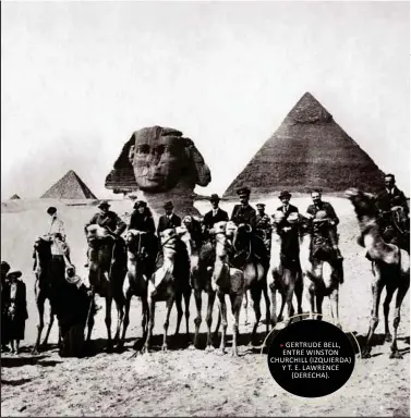  ??  ?? GERTRUDE BELL, ENTRE WINSTON CHURCHILL (IZQUIERDA) Y T. E. LAWRENCE (DERECHA).