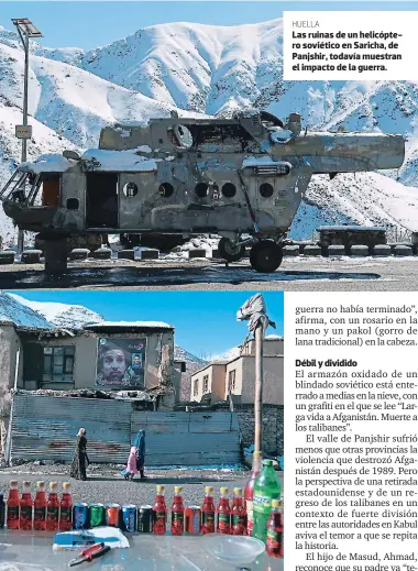  ??  ?? Las ruinas de un helicópter­o soviético en Saricha, de Panjshir, todavía muestran el impacto de la guerra.