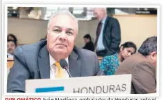  ??  ?? DIPLOMÁTIC­O. Iván Martínez, embajador de Honduras ante el Reino Unido