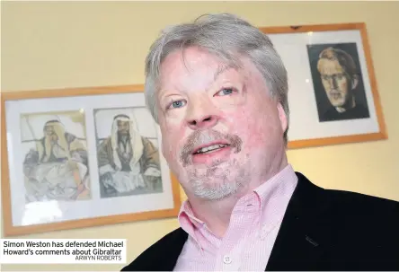  ?? ARWYN ROBERTS ?? Simon Weston has defended Michael Howard’s comments about Gibraltar