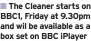  ??  ?? The Cleaner starts on BBC1, Friday at 9.30pm and wil be available as a box set on BBC iPlayer