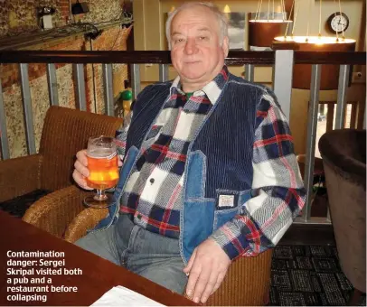  ??  ?? Contaminat­ion danger: Sergei Skripal visited both a pub and a restaurant before collapsing