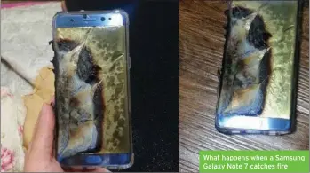  ??  ?? What happens when a Samsung Galaxy Note 7 catches fire