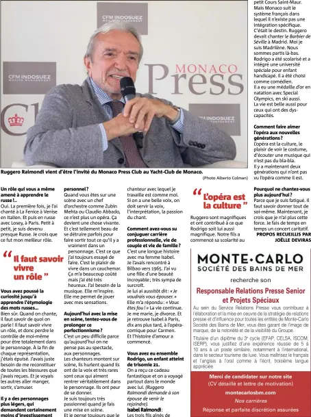  ?? (Photo Alberto Colman) ?? Ruggero Raimondi vient d’être l’invité du Monaco Press Club au Yacht-Club de Monaco.
Un rôle qui vous a même amené à apprendre le russe !.. Vous avez poussé la curiosité jusqu’à apprendre l’étymologie des mots russes… Il y a des personnage­s plus...