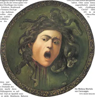  ?? FOTO: MAURO MAGLIANI ?? Die Medusa Murtola von Caravaggio.