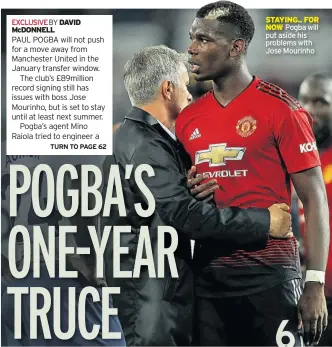  ??  ?? STAYING.. FOR NOW Pogba will put aside his problems with Jose Mourinho