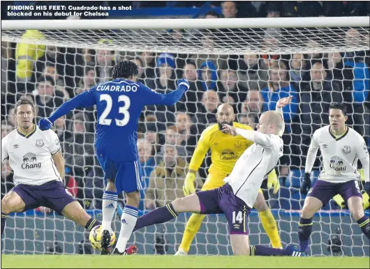  ?? Pictures: TOBY MELVILLE and STUART ROBINSON ?? FINDING HIS FEET: Cuadrado has a shot blocked on his debut for Chelsea