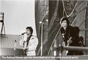  ?? ?? The Rolling Stones gig was described as a ‘non-stop musical party’