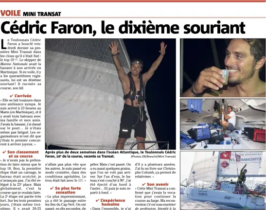  ?? (Photos DR/Breschi/Mini Transat) ?? Après plus de deux semaines dans l’océan Atlantique, le Toulonnais Cédric Faron, de la course, raconte sa Transat.