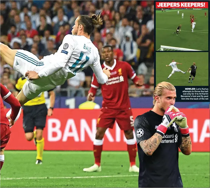  ??  ?? HOWLER: Loris Karius attempts to throw the ball out only for it to hit Karim Benzema’s foot and fly past him into the back of the net