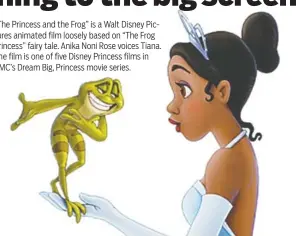  ?? WALT DISNEY PICTURES ?? “The Princess and the Frog” is a Walt Disney Pictures animated film loosely based on “The Frog Princess” fairy tale. Anika Noni Rose voices Tiana. The film is one of five Disney Princess films in AMC’s Dream Big, Princess movie series.