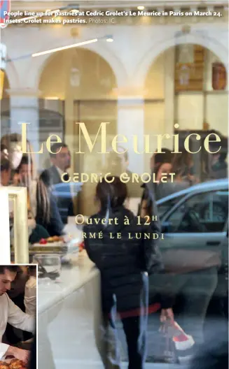  ?? Photos: IC ?? People line up for pastries at Cedric Grolet’s Le Meurice in Paris on March 24. Insets: Grolet makes pastries.