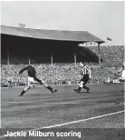  ?? ?? Jackie Milburn scoring