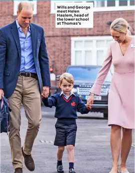  ??  ?? Wills and George meet Helen Haslem, head of the lower school at Thomas’s