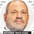  ??  ?? ACCUSED Movie mogul Weinstein denies claims
