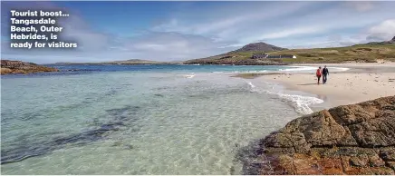  ??  ?? Tourist boost... Tangasdale Beach, Outer Hebrides, is ready for visitors