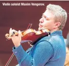  ?? ?? Violin soloist Maxim Vengerov.