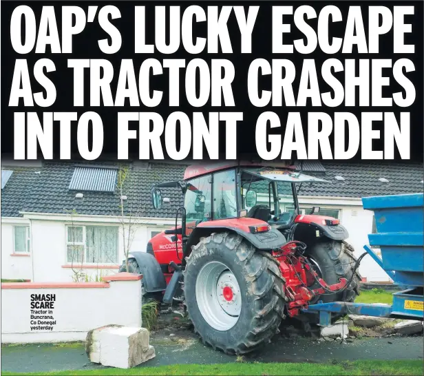  ??  ?? SMASH SCARE Tractor in Buncrana, Co Donegal yesterday