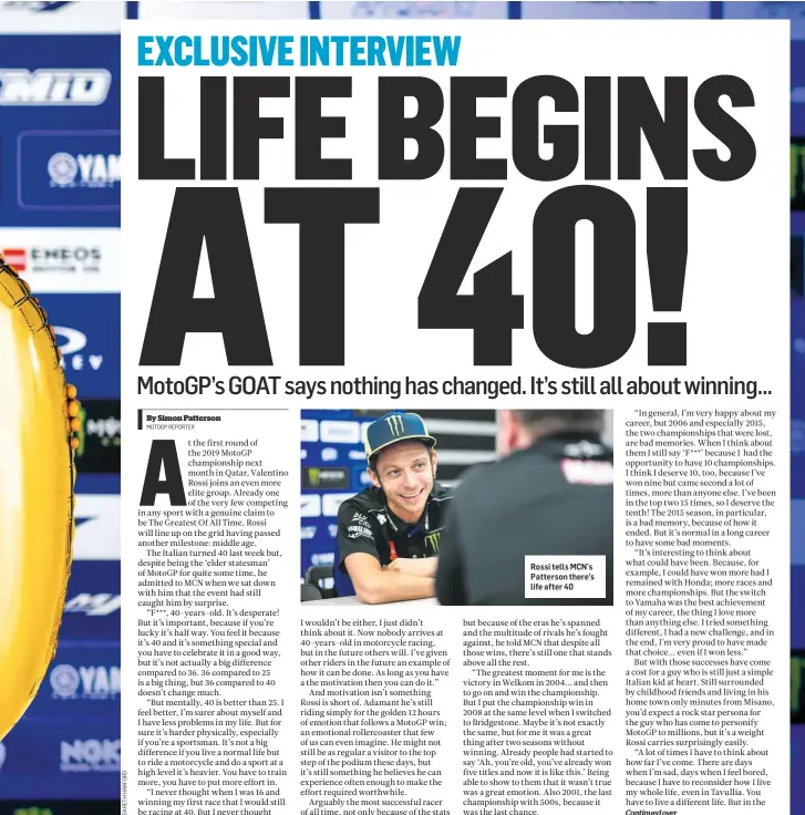  ??  ?? Rossi tells MCN’s Patterson there’s life after 40