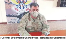  ??  ?? | Coronel EP Bernardo Ghersi Prado, comandante General del Agrupamien­to de Cohetes Antiaéreo “Coronel José Gálvez” |