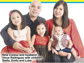  ??  ?? Niña Corpuz and husband Vince Rodriguez with children Stella, Emily and Luke