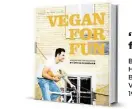  ??  ?? ‘Vegan for Fun’ By Attila Hildmann Becker Joest Volk Verlag, 192 pp., $34.99