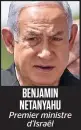  ??  ?? BENJAMIN NETANYAHU Premier ministre
d’israël