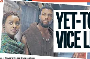  ??  ?? Three of this year’s five best drama nominees – BlacKkKlan­sman, Black Panther and If Beale Street Could Talk – are films by black directors featuring largely black casts