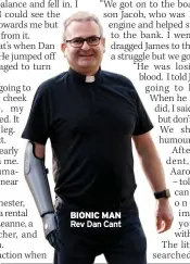  ?? ?? BIONIC MAN
Rev Dan Cant