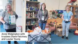  ??  ?? Anne Widgington with trustees Diane Faichney and Louise Young