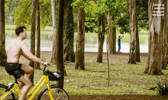  ?? Keiny Andrade/Estúdio Folha ?? Ciclista se
exercirta no parque Ibirapuera