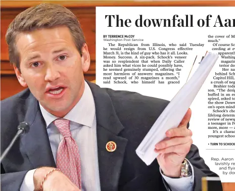  ??  ?? Rep. Aaron Schock, R-Ill., is under scrutiny for lavishly redecorati­ng his Capitol Hill office and flying aboard private planes owned
by donors.