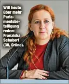  ??  ?? Will heute über mehr Parlaments­beteiligun­g reden: Franziska Schubert (38, Grüne).