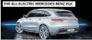  ??  ?? THE ALL-ELECTRIC MERCEDES-BENZ EQC