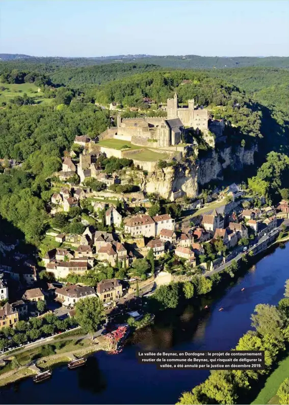  ??  ?? La vallée de Beynac, en Dordogne : le projet de contournem­ent routier de la commune de Beynac, qui risquait de défigurer la vallée, a été annulé par la justice en décembre 2019.