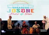  ??  ?? Los Muñequitos de Matanzas abrieron el primer Festival Varadero Josone Jazz &amp; Son.