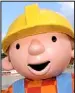  ??  ?? Bob: the builder