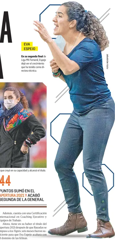  ?? ?? En su segunda final de Liga MX Femenil, Espejo dejó ver el crecimient­o que ha tenido como directora técnica. EVA ESPEJO