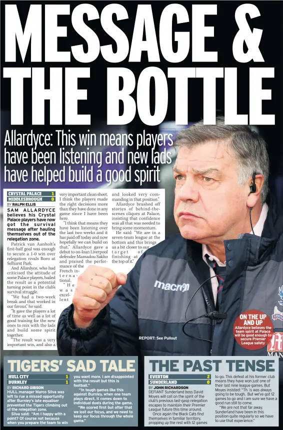  ??  ?? ON THE UP AND UP Allardyce believes the team spirit at Palace will be good enough to secure Premier League safety