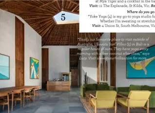  ??  ?? 5
“Easily our favourite place to visit outside of Australia, Uluwatu Surf Villas (5) in Bali is a regular haunt of ours. They have yoga every morning with a free coconut after class,” says Lucy. Visit uluwatusur­fvillas.com for more.