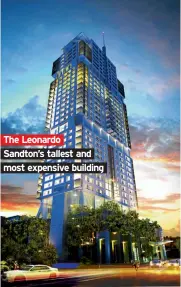 ??  ?? The Leonardo Sandton’s tallest and most expensive building