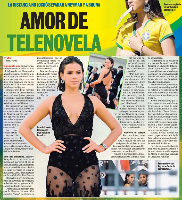  ?? EFE EFE EFE ?? La actriz es de las modelos más bellas de Brasil. Bruna no se pierde un partido de la selección. Bruna estuvo con Ney en su fiesta de cumpleaños.