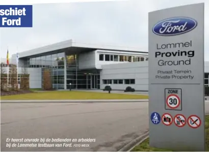  ?? FOTO WIECK ?? Er heerst onvrede bij de bedienden en arbeiders bij de Lommelse testbaan van Ford.