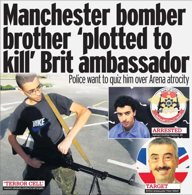  ??  ?? Hashem allegedly plotted to kill targets Salman’s brother Hashem, 20 British ambassador Peter Millett